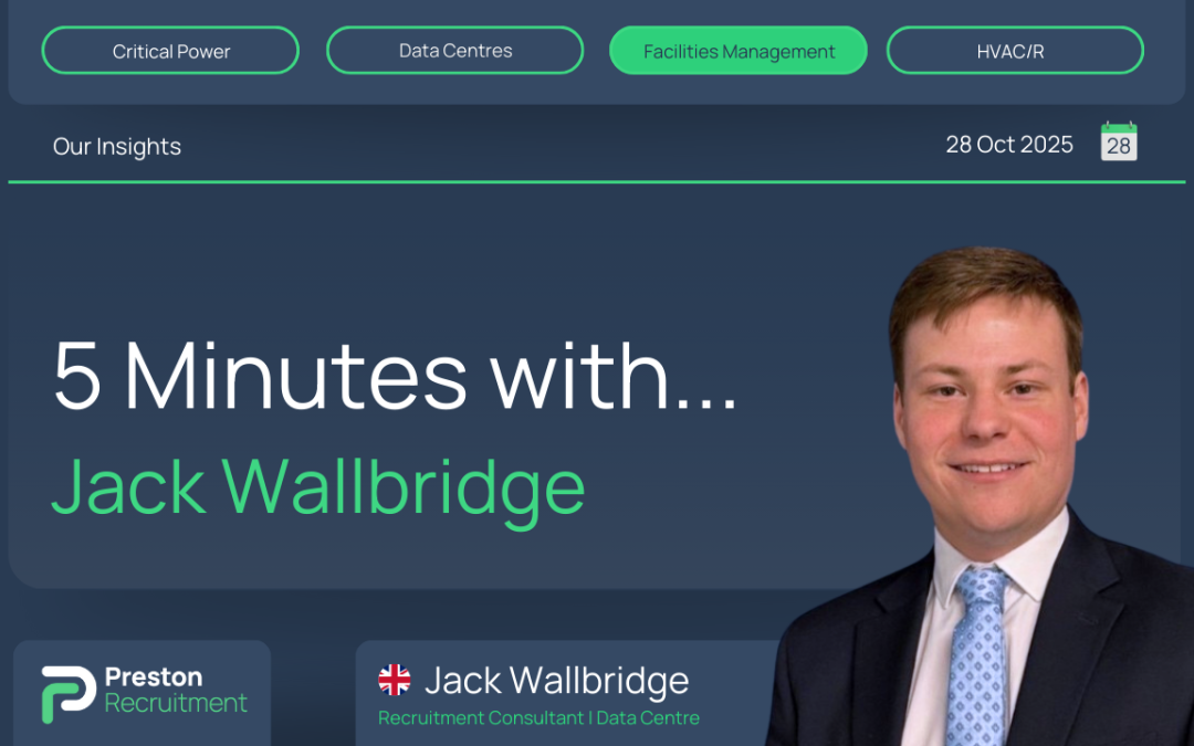 5 Minutes with Jack Wallbridge | Recruitment Consultant – Data Centres